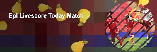 Today epl livescore